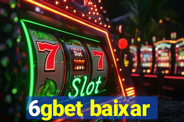 6gbet baixar